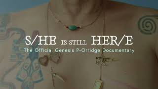 S/He is Still Her/e - The Official Genesis P-Orridge Documentary TRAILER