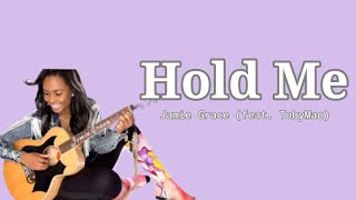 Hold Me  by Jamie Grace feat. TobyMac (Lyric Video)