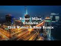 Robert Miles - Children (Zack Waters & Amir Remix)