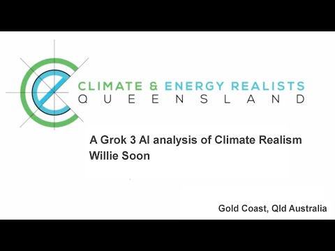 Grok 3 AI analysis of Climate Realism - Willie Soon