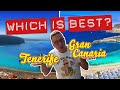 Tenerife or Gran Canaria WHICH IS BEST?