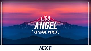 Lido - Angel (JayKode Remix)