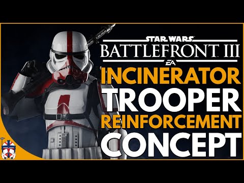 Incinerator Trooper Reinforcement Concept! | Star Wars Battlefront 3 (Speculation)