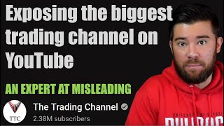 Exposing The Biggest Trading Guru on YouTube (The Trading Channel)