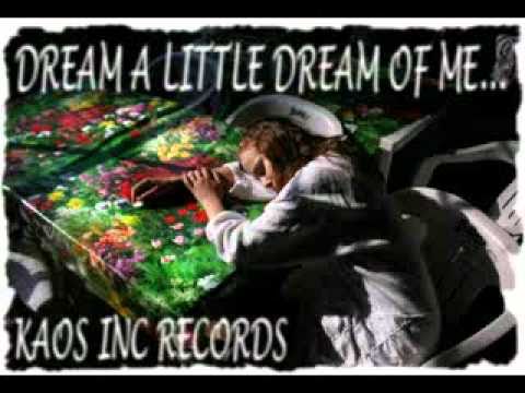 (DREAM A LITTLE DREAM OF ME) KAOS INC RECORDS