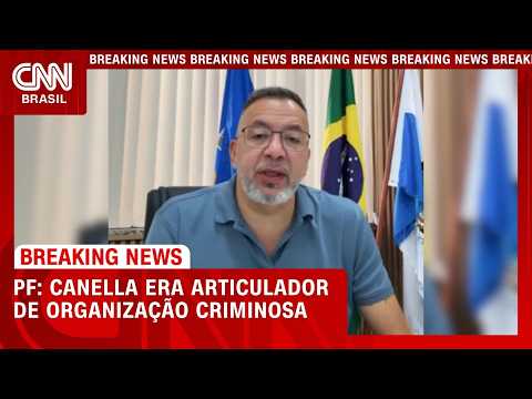 Márcio Canella era articulador de organização criminosa, aponta PF | LIVE CNN