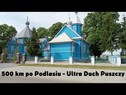 500km po malowniczym Podlasiu czyli Ultra Duch Puszczy