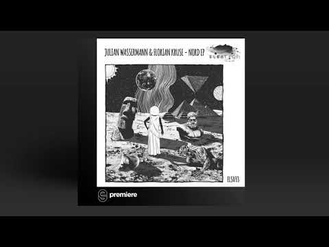 Premiere: Julian Wassermann & Florian Kruse - Nord - Eleatics Records