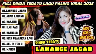 Download lagu LANANGE JAGAD ( LANANG TENAN ) DINDA TERATU FULL ALBUM 2025 | LAGU KOPLO VIRAL PALING DICARI mp3
