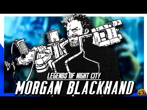 Cyberpunks Legendary Solo  - Morgan Blackhand | FULL Cyberpunk Lore