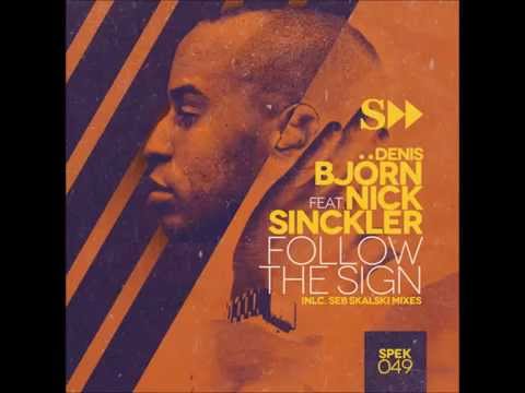 Denis Bjorn Ft. Nick Sinckler - Follow the Sign (Seb Skalski Back to 90's Remix)