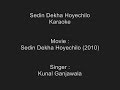 Sedin Dekha Hoyechilo Karaoke Sedin Dekha Hoyechilo 2010 Kunal Ganjawala