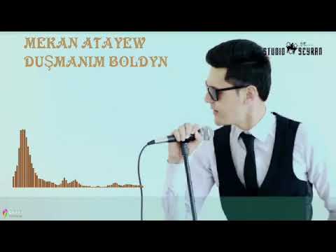 Mekan Atayew-Duşmanym boldun