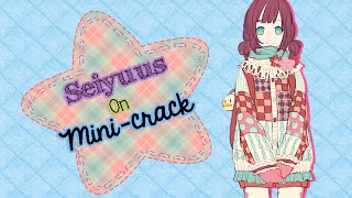 [SEIYUUS ON MINI CRACK]