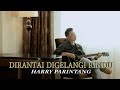 DIRANTAI DIGELANGI RINDU EXISTS HARRY PARINTANG OFFICIAL MUSIC VIDEO