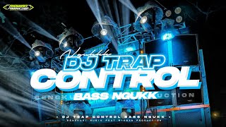 Download lagu DJ TRAP BASS NGUKK VIRAL || CONTROL || JINGLE TRIPLE F PRODUCTION FEAT RIDWAN PRODUCTION mp3