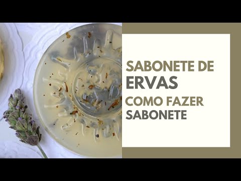 Sabonete de ERVAS - Como Fazer Sabonete de Ervas🌿