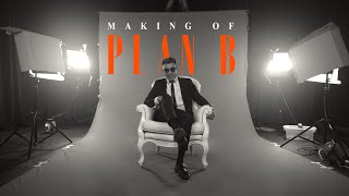 Making of PLAN B