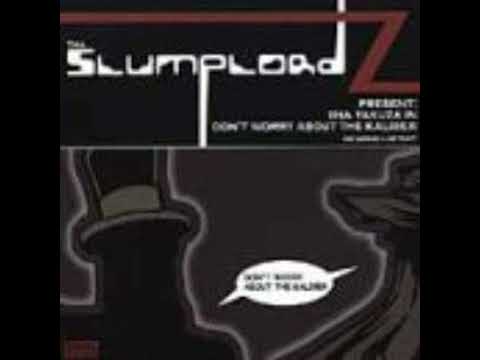 Slumplordz - Tha Yakuza In Dont Worry About the Caliber [or nothin like that] (2000)