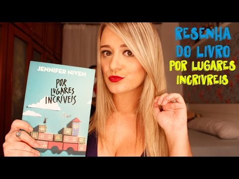 Resenha do Livro "Por Lugares Incrveis"