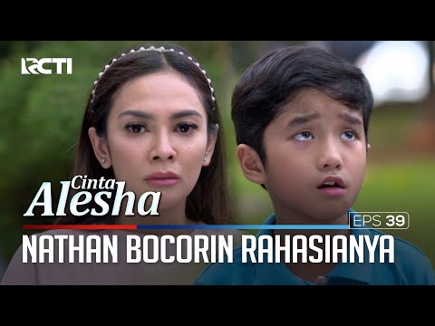 Gawat!!! Nathan Bocorin Rahasianya.. – Cinta Alesha | Eps. 39 (3/4)