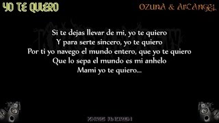Yo Te Quiero - Ozuna Ft Arcangel (Letra) 2016