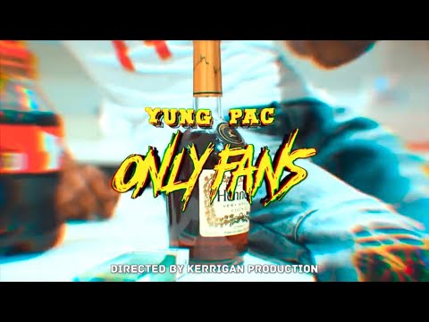 Yung Pac - Only Fans (Official Music Video)