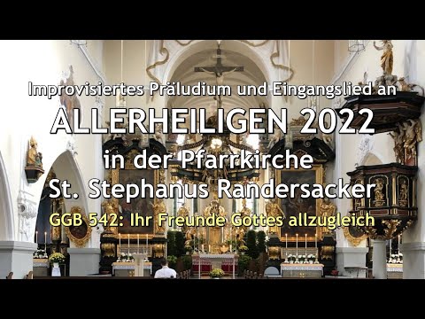 GGB 542: Ihr Freunde Gottes allzugleich (Präludium und Eingangslied an Allerheiligen 2022)