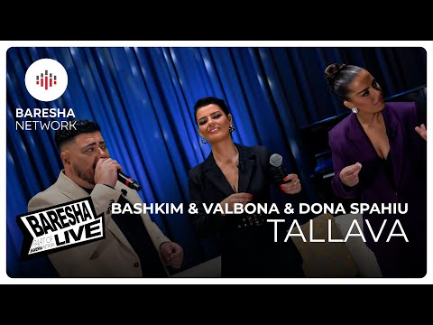 BASHKIM & VALBONA & DONA SPAHIU - TALLAVA | LIVE