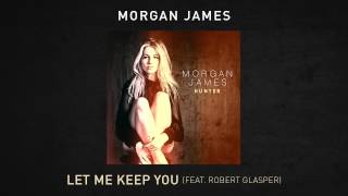 Morgan James - Let Me Keep You (feat. Robert Glasper)