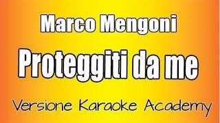 Marco Mengoni - Proteggiti da me ( Versione Karaoke Academy Italia)