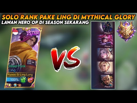 SOLO RANK PAKE LING DI MYTHICAL GLORY LAWAN HERO OP DI SEASON SEKARANG!! | TOP GLOBAL LING - MLBB