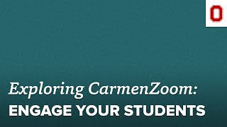 Exploring CarmenZoom: Engage Your Students