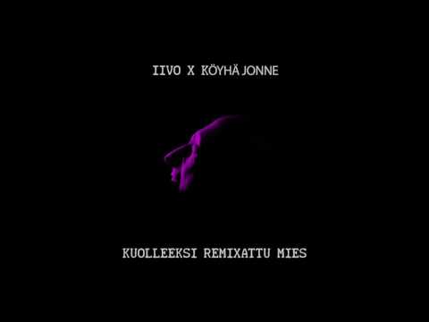 Iivo x Köyhä Jonne - Kuolleeksi remixattu mies KOKO ALBUMI