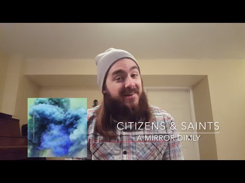 Thumbnail for Citizens & Saints – A Mirror Dimly (album review)