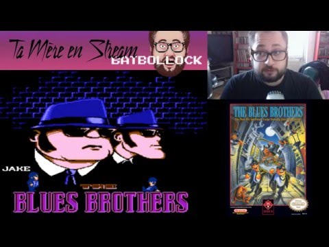 Ta Mère en Stream - BATBOLLOCK - The Blues Brothers / NES