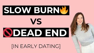 Is it a slow burn or a dead end? (How to tell)