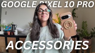 ALL OF MY GOOGLE PIXEL 10 PRO ACCESSORIES