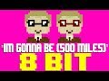 I M Gonna Be 500 Miles 8 Bit Tribute To The Proclaimers 8 Bit Universe