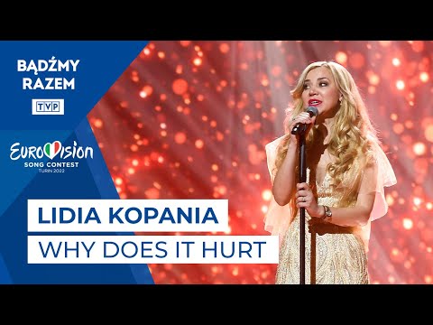 Lidia Kopania - Why Does It Hurt || Tu Bije Serce Europy