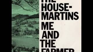 The Housemartins - Me and the farmer