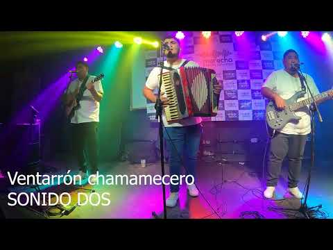 Ventarrón chamamecero - SONIDO DOS