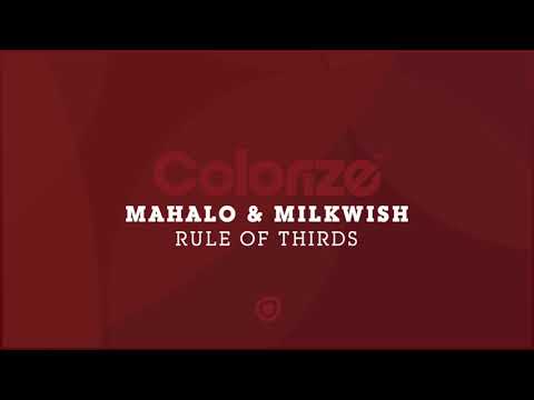 Mahalo & Milkwish - Rule of Thirds [OUT NOW]