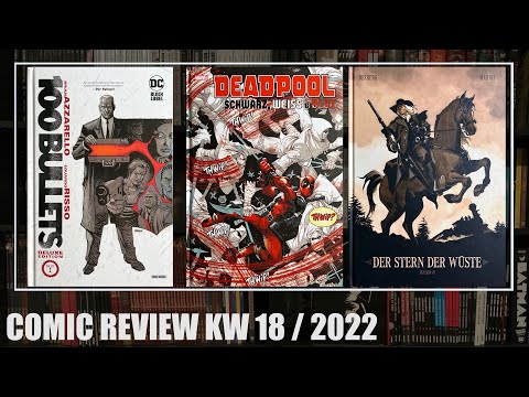 Comic Review KW 18/2022: 100 Bullets 1 Deluxe, Deadpool Schwarz, Weiss & Blut, Der Stern der Wüste 2