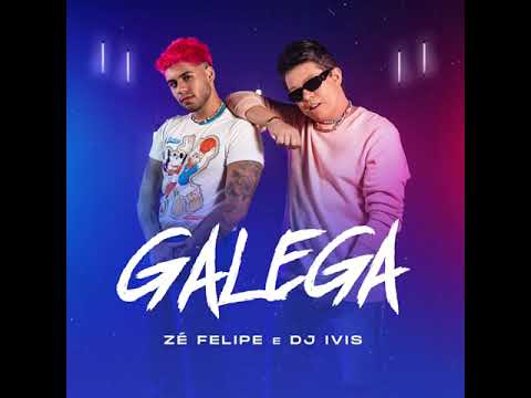 Zé Felipe e DJ Ivis - Galega (Audio)