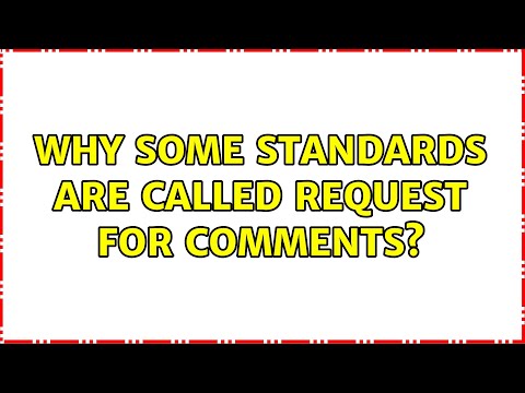 Why some standards are called Request For Comments? (2 Solutions!!)