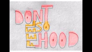 Dont Feel So Hood - (Lupe Fiasco - Hood Now remix)