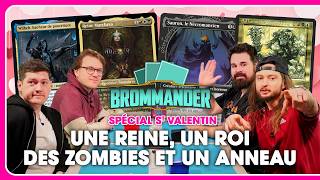Magic Bro'mmander Ep.16 - Reine, Roi, Zombies et Anneau : Un Commander sous le signe de l'amour !