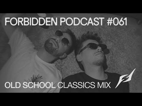 Forbidden Podcast #061 - Old School Classics Mix