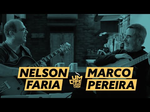 Um Café Lá em Casa com Marco Pereira e Nelson Faria